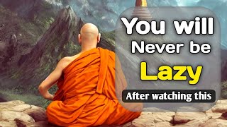 You Will Never be Lazy after watching  - A Motivation Zen story by inspirmind