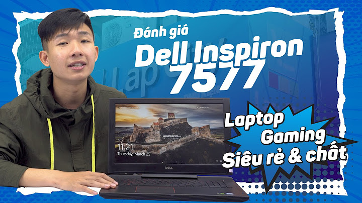 Đánh giá laptop dell inspiron 7577