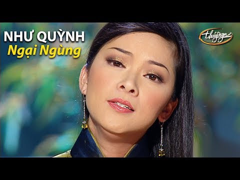 Lời Bài Hát Ngại Ngùng - Như Quỳnh - Ngại Ngùng (Quốc Dũng, thơ: Xuân Kỳ) PBN 78