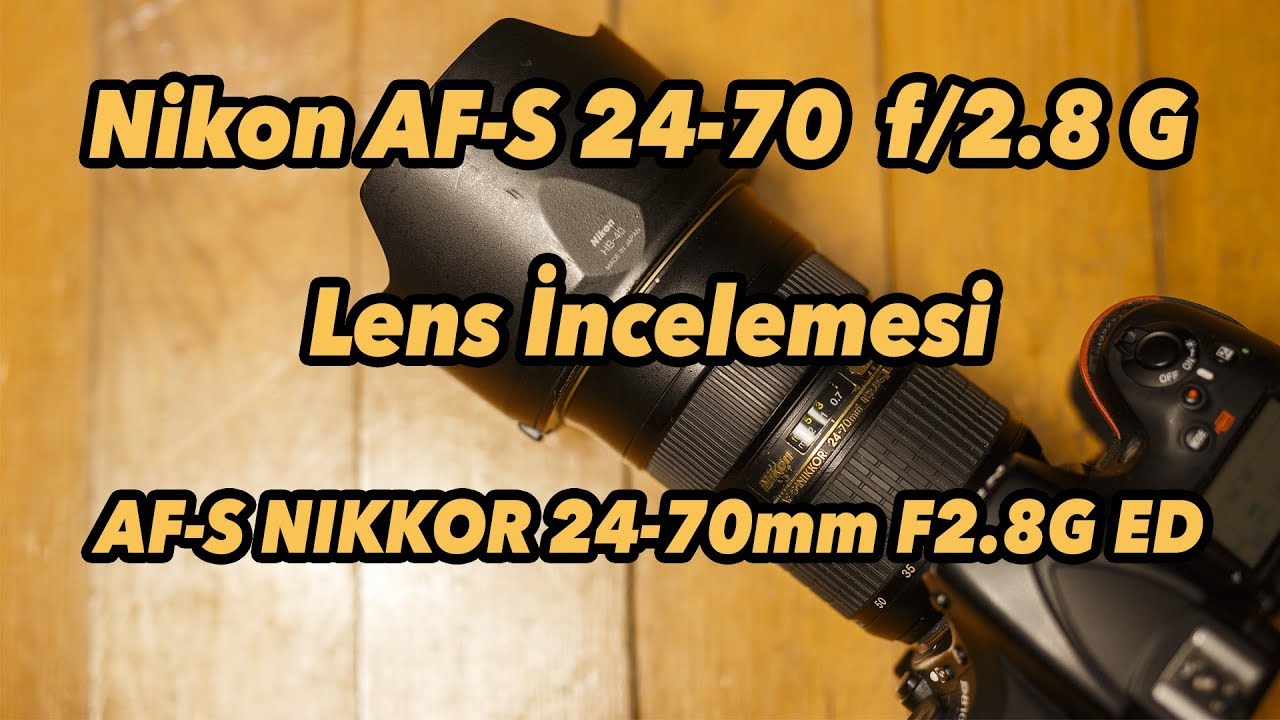 Nikon 24 70mm F 2 8 G Incelemesi Review Youtube Nikon 24 70mm F 2 8 G Incelemesi Review Youtube