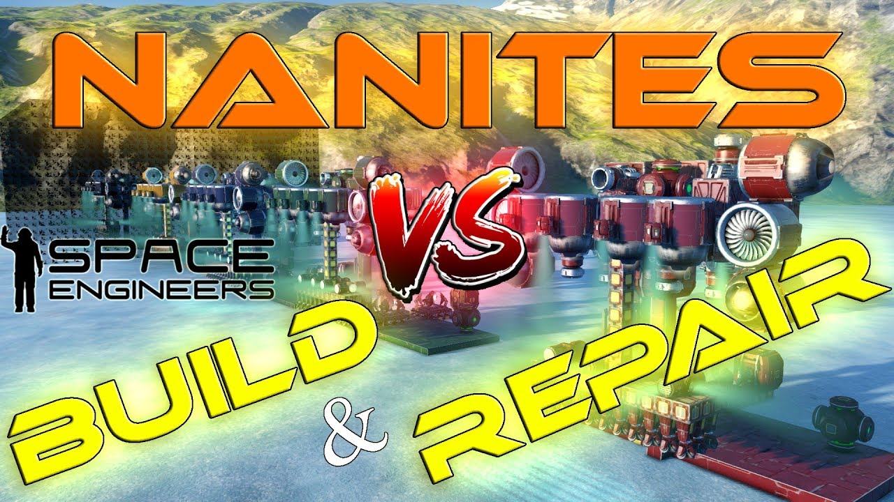 NANITES VS BUILD and REPAIR Comparativa Space Engineers Gameplay ...