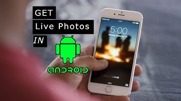 Get Live Photos Feature of iPhone on ANY Android Phone | NO ROOT
