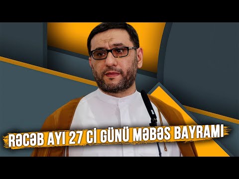 Hacı Şahin - 1 Mart 2022 - Rəcəb ayı 27 ci Günü Məbəs bayramı