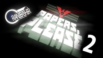 Cranbersher Plays a Game | Papers, Please: Part 2