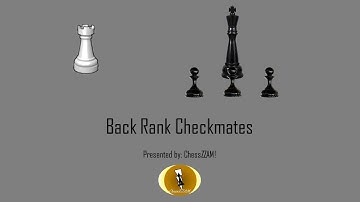 Back Rank Weaknesses | Chess Tactics - Video No#1 | ChessZZAM