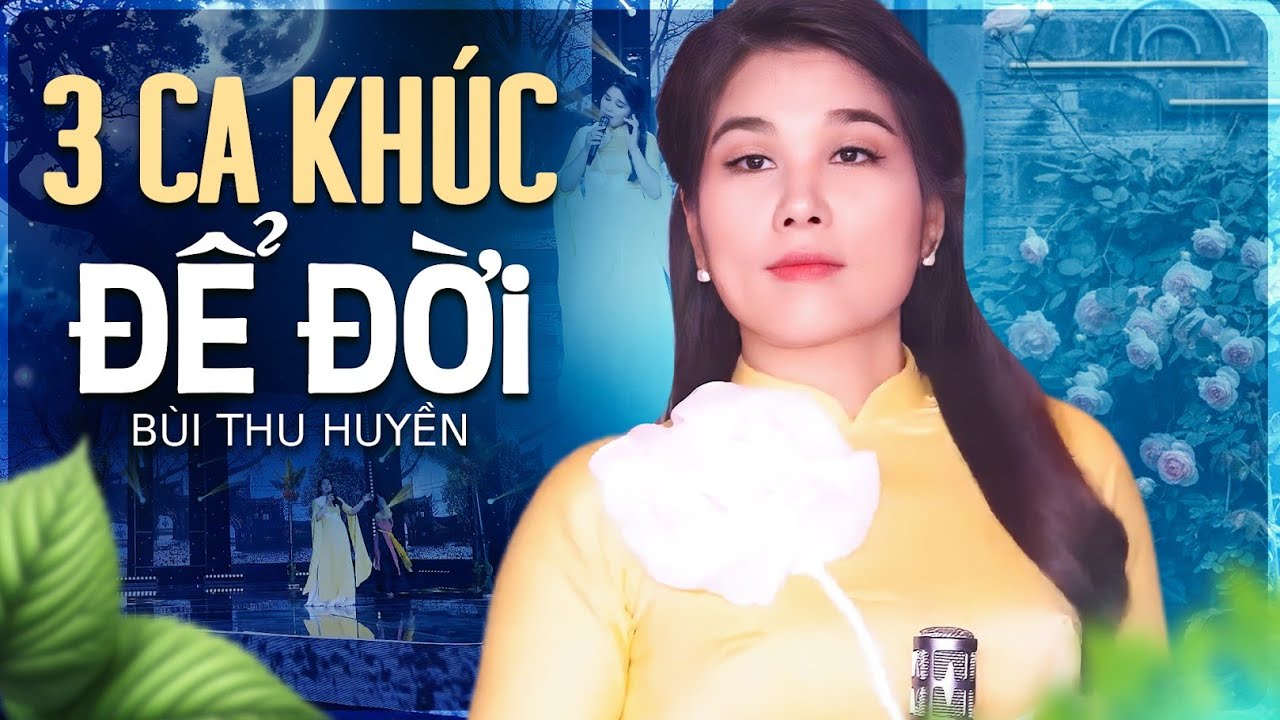3 CA KHÚC ĐỂ ĐỜI! NSƯT Bùi Thu Huyền Khiến Triệu Trái Tim Tan Chảy | GIỌNG CA VÀNG KHÓ TÌM