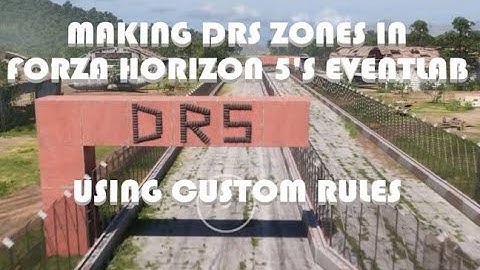 Making DRS zones in FH5