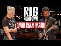 Rig Rundown: David Ryan Harris