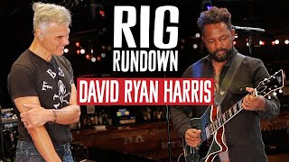 David Ryan Harris Rig Rundown Guitar Gear Tour