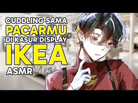 【ASMR ROLEPLAY】Cuddling Sama Pacarmu di Kasur Display IKEA