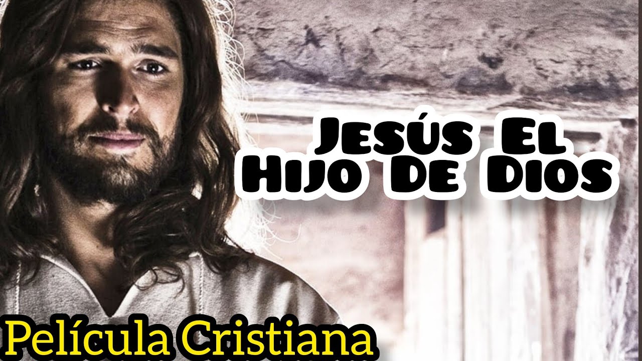 Pel cula cristiana 2024 jes s el hijo de dios completa en espa ol youtube