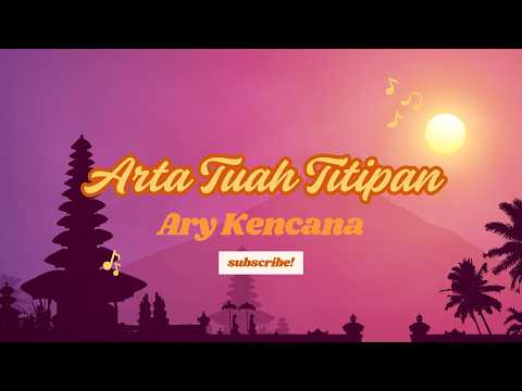 Ary Kencana - Arta Tuah Titipan (Official Lirik Musik)
