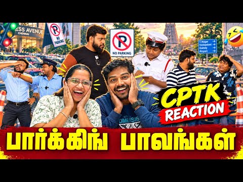Parking Paavangal | Ultimate Fun guarantee 🤣 | CPTK Reaction | Parithabangal Reaction | 