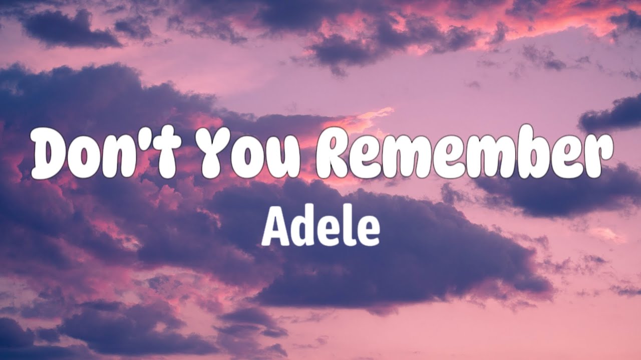 Adele Don't You Remember (lyrics) YouTube