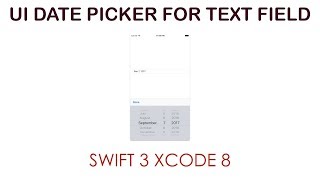 UI Date Picker for UI Text Field with UIToolBar (Swift 3 & Xcode 8)