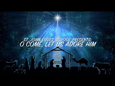 12.15.2022 - St. John Eudes School Presents: O Come, Let Us Adore Him (5:30 PM Show)