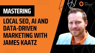 SEO On-Air: Mastering Local SEO, AI and Data-Driven Marketing with James Kaatz
