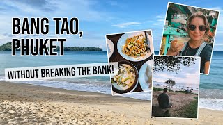 Bang Tao, Phuket - MUST-DOs and tips for visiting on a budget