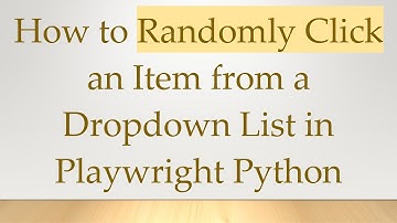 How to Randomly Click an Item from a Dropdown List in Playwright Python