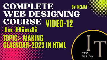 Complete Web Designing course Video-12(Making Calendar 2023), IT Tech Vision by Nemat