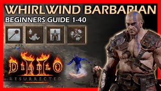 Beginners Guide to the Whirlwind Barbarian Levels 1-40 | Normal Mode | Diablo 2 Resurrection