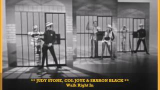 Video thumbnail of "♫ Judy Stone Col Joye & Sharon Black ♥ Walk Right In ♫"