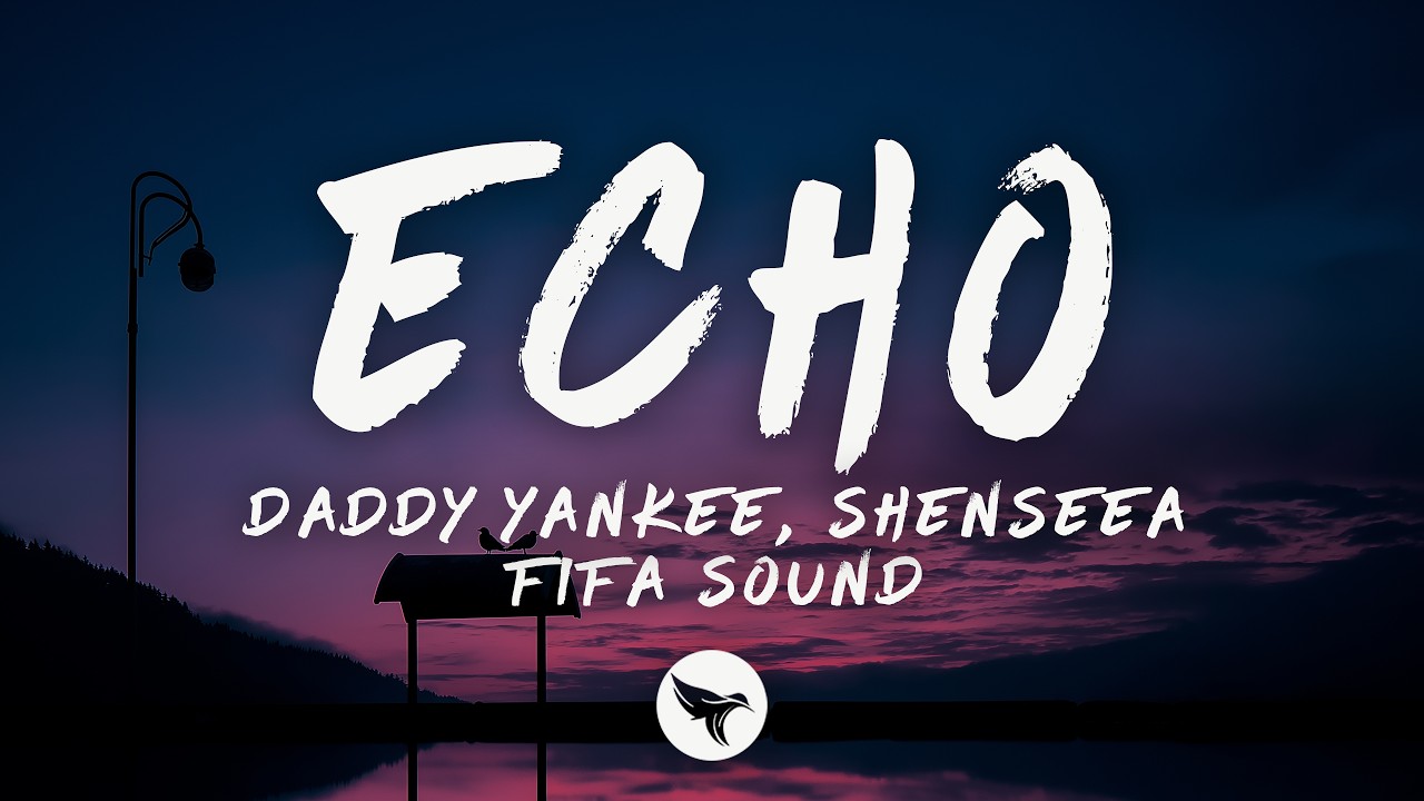 Watch Daddy Yankee, Shenseea & FIFA Sound - Echo (Letra/Lyrics) on YouTube Watch Daddy Yankee, Shenseea & FIFA Sound - Echo (Letra/Lyrics) on YouTube