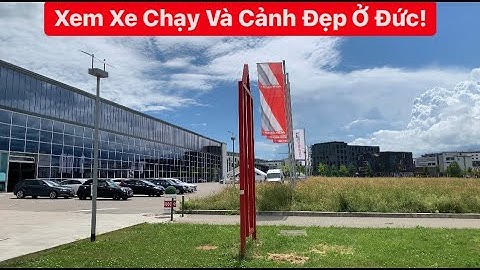 XEM PHONG CẢNH, VÀ XE CHẠY TRÊN NƯỚC ĐỨC! | Vlog 105