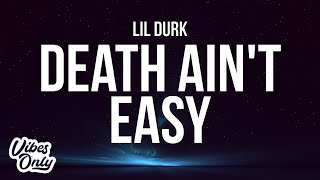 Lil Durk - Death Ain&#39;t Easy (Lyrics)