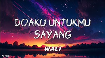 Wali - Doaku Untukmu Sayang (Lyrics) #lirik