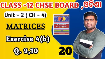 Exercise 4b Q.9,10 || matrices || elements of mathematics class 12 || chse math  in odia ||