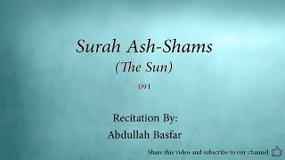 Surah 091 Ash Shams The Sun  Abdullah Basfar