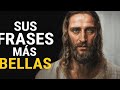 Bellísimas Frases De Jesús De Nazaret Que Llegan Al Alma