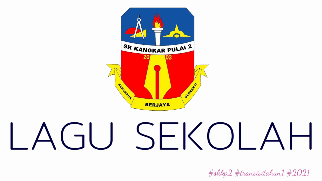 Lagu Sekolah Kebangsaan Kangkar Pulai 2