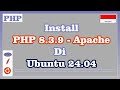Install PHP 8.3.9 & Apache di Ubuntu 24.04