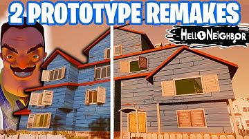 2 AMAZING Hello Neighbor PROTOTYPE REMAKES!