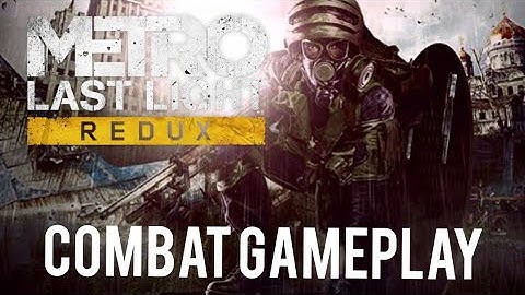 Metro Last Light Redux Combat Gameplay