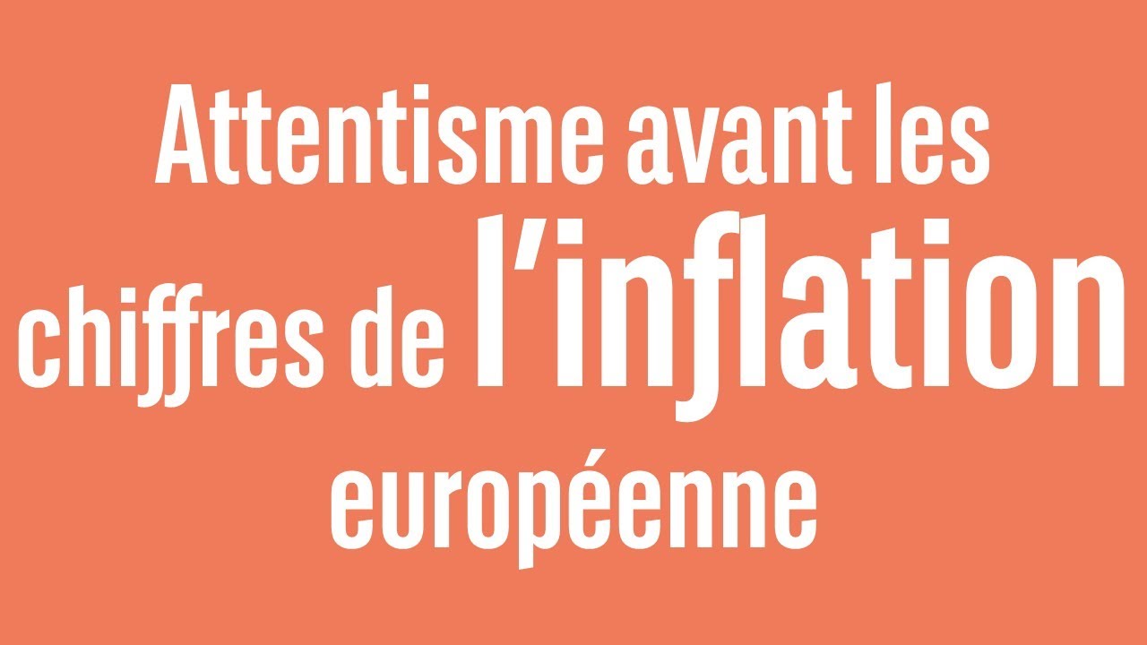 Attentisme avant les chiffres de linflation europenne   100 Marchs   soir   290424