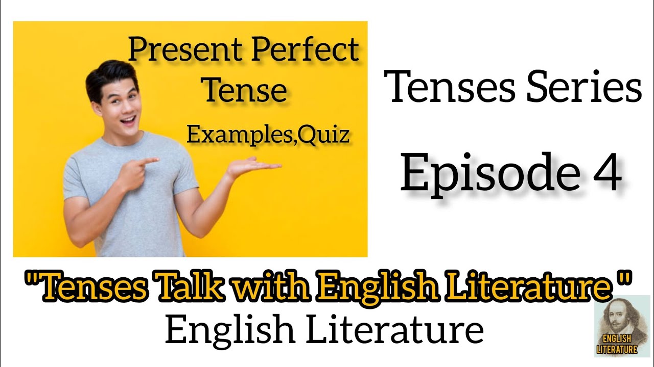 Present Perfect Tense with examples and Quiz|Episode 4|Easy Explanation|English Literature