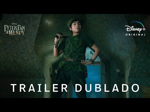 Peter Pan & Wendy | Trailer Oficial Dublado | Disney+