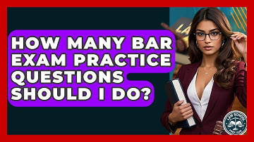 How Many Bar Exam Practice Questions Should I Do? - Law School Prep Hub