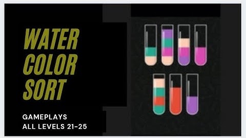 Water color sort - All levels 21-25 | GAMEPLAYS