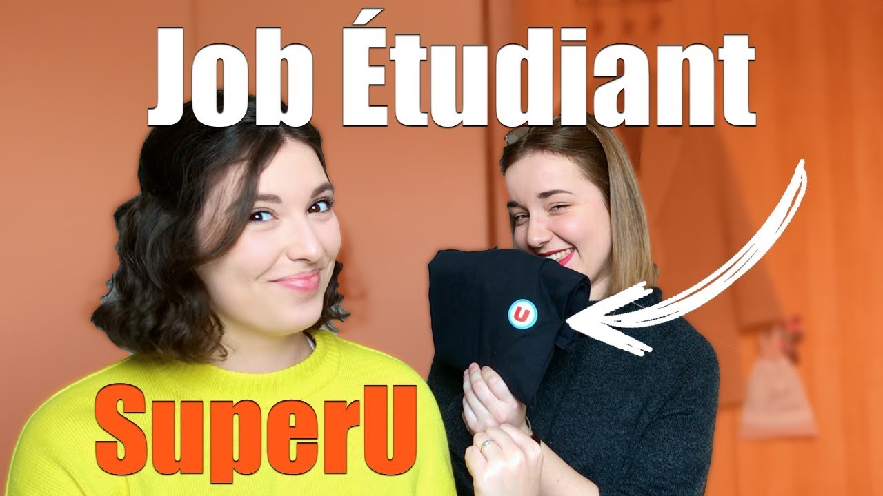 Avoir Un Job Etudiant Super U Youtube
