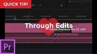Through Edits Explained | Adobe Premiere Pro CC 2017 Through Edits Explained | Adobe Premiere Pro CC 2017