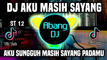 DJ AKU MASIH SAYANG REMIX FULL BASS VIRAL TIKTOK TERBARU 2022 | AKU SUNGGUH MASIH SAYANG PADAMU