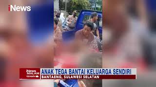 BIADAB! Seroang Pria Tega Bantai Keluarganya Sendiri, Bantaeng, Sulawesi Selatan #iNewsMalam 26/10