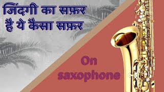 'Jindagi Ka Safar' Saxophone Instrumental