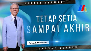 Tetap Setia Sampai Akhir - Pdt. J.S. Minandar