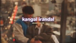 kangal irandal ( s l o w e d   r e v e r b ) | lilvibe