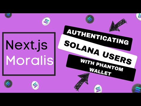 Authenticating Solana Users Using Phantom Wallet - Next.js w/ Moralis